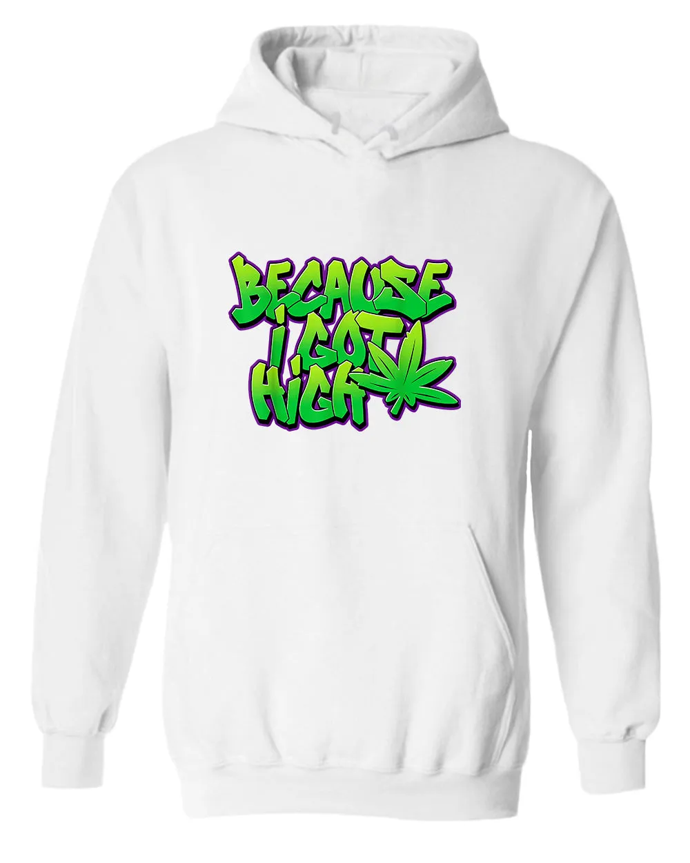 Because i got high t-shirt, funny 90 song  hoodies