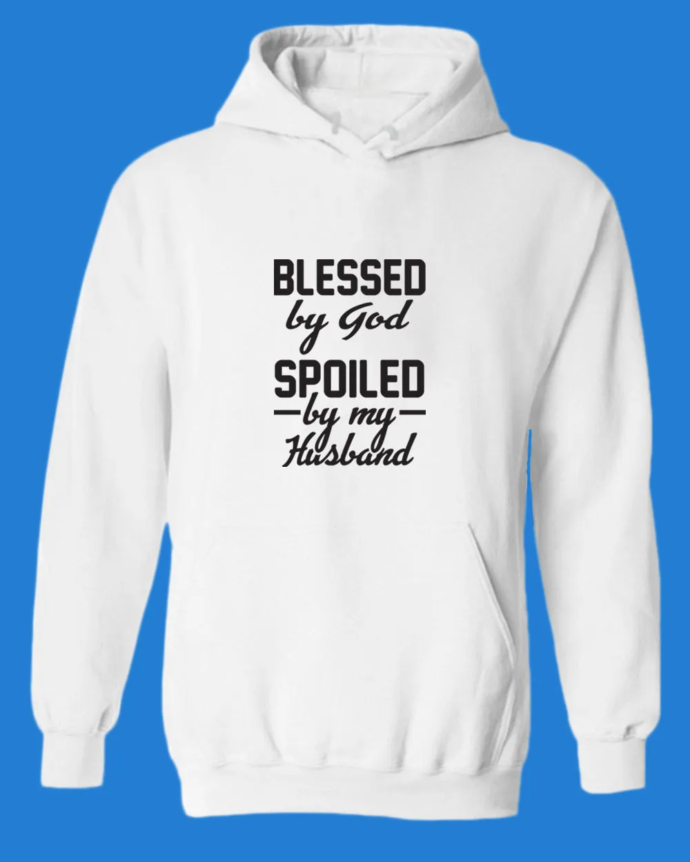 Blessed By God, Spoiled by my Husband Women Hoodie