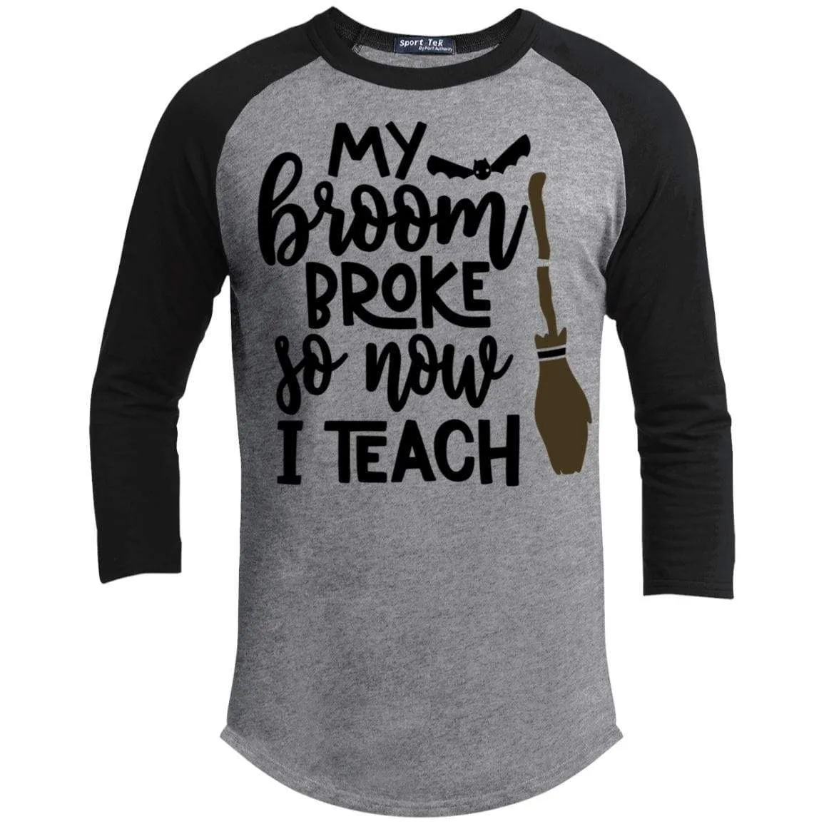 Broom Broke Now I Teach Raglan