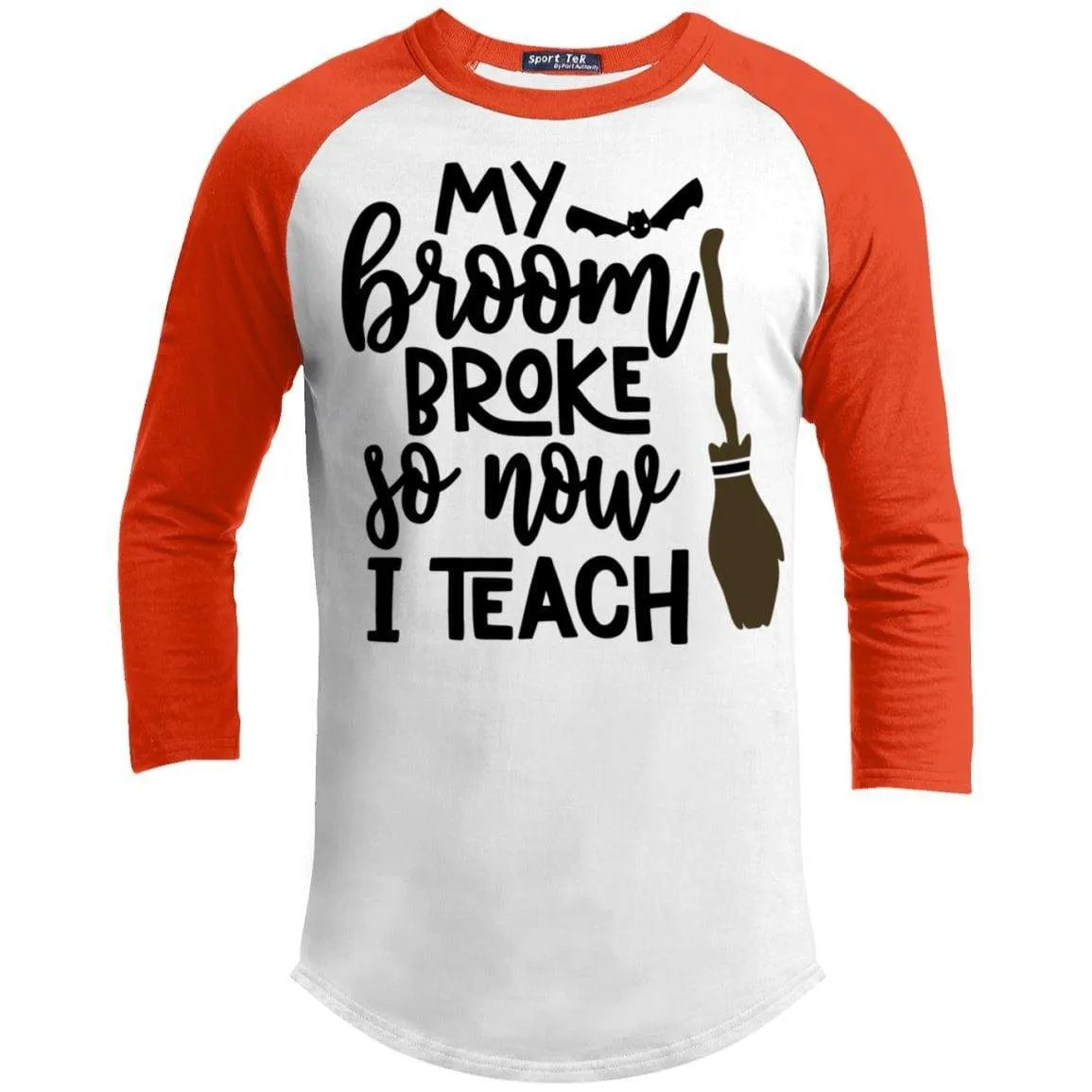 Broom Broke Now I Teach Raglan