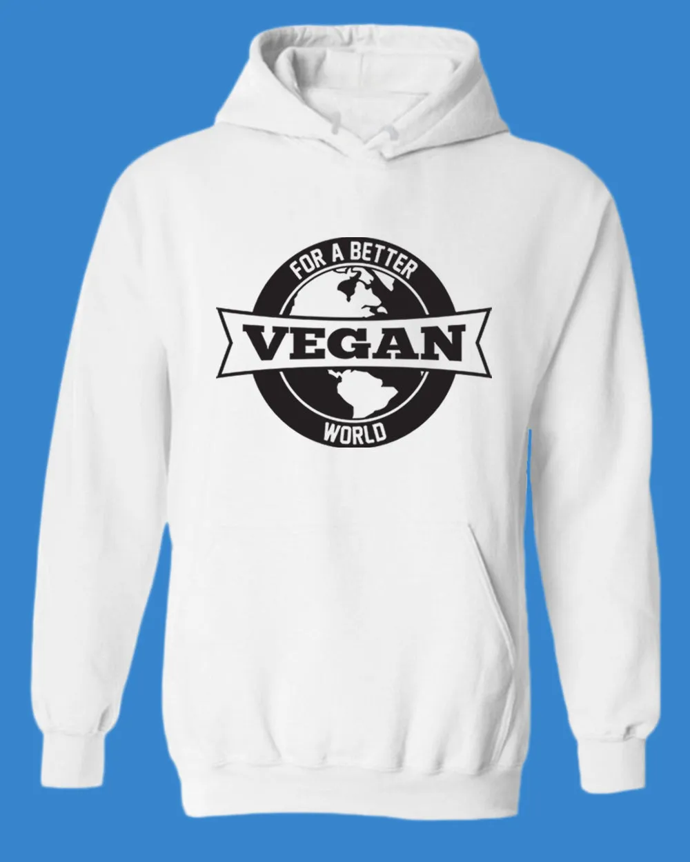 For a better World Go vegan Hoodie, vegetarian Hoodie