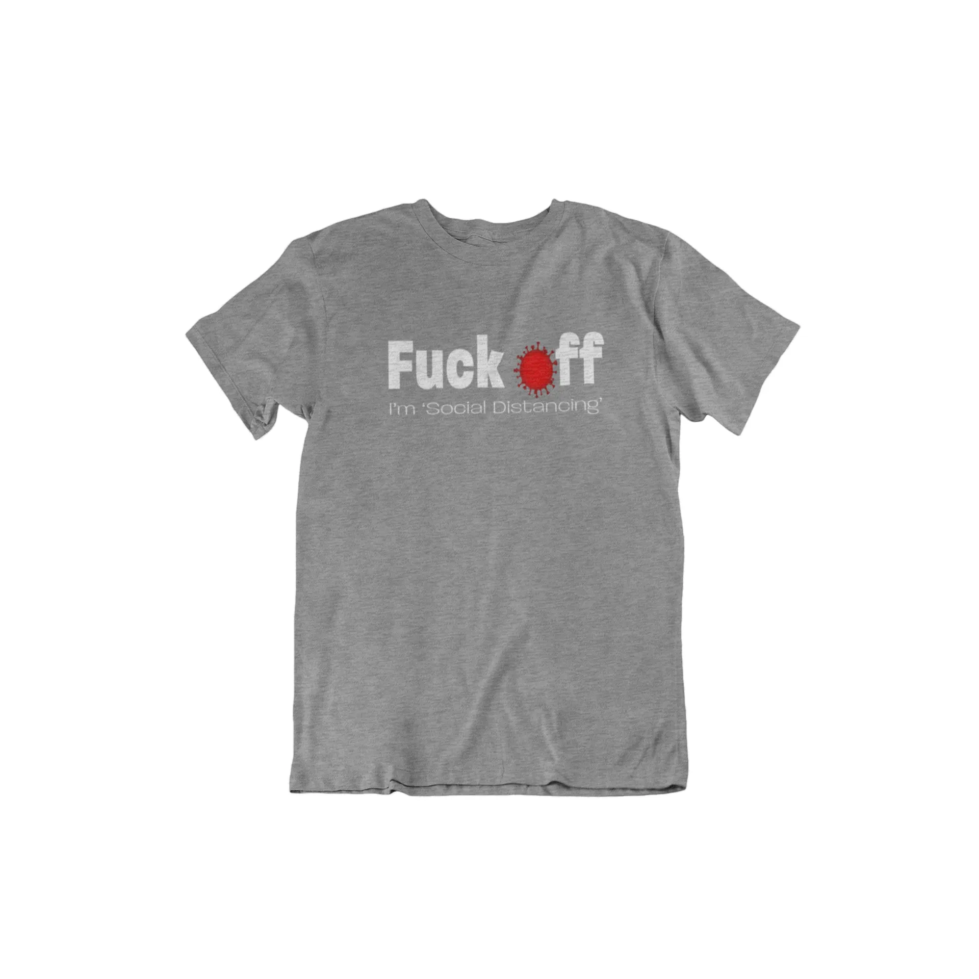 Fuck Off, I'm Social Distancing Men's/Unisex T-Shirt
