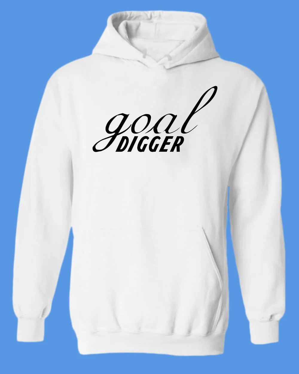 Goal Digger hoodie, Motivation hoodies