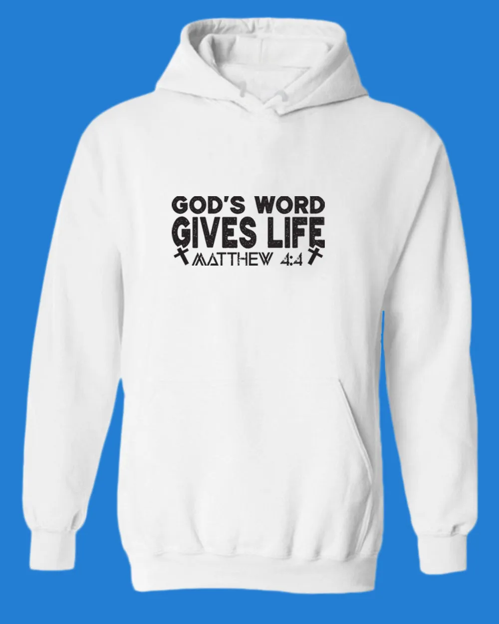 God's Word Gives Life Hoodie Matthew 4:4 Hoodie