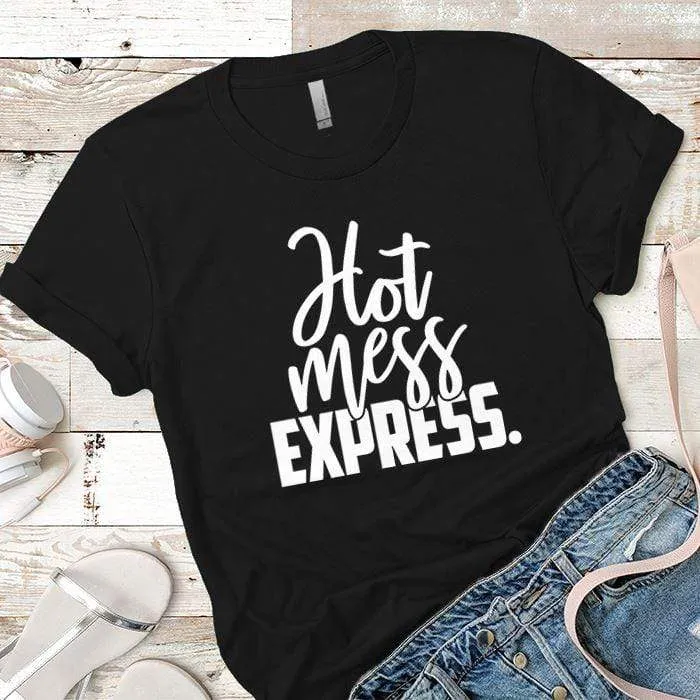 Hot Mess Express Premium Tees