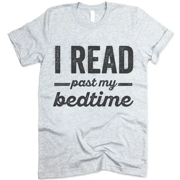 I Read Past My Bedtime T Shirt