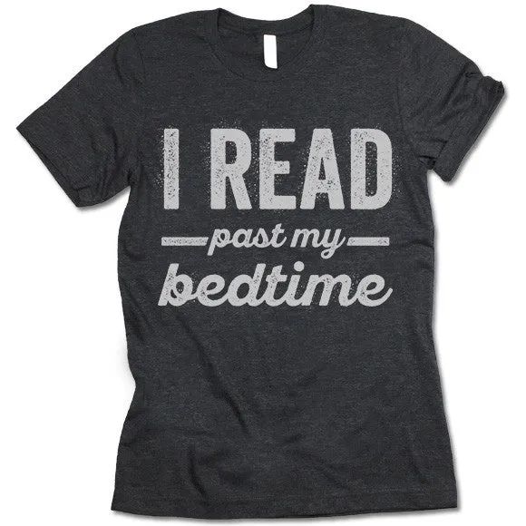 I Read Past My Bedtime T Shirt
