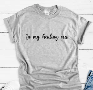 In My Healing Era, Gray Short Sleeve Unisex T-shirt