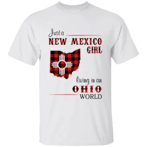 Just A New Mexico Girl Living In An Ohio World T-shirt