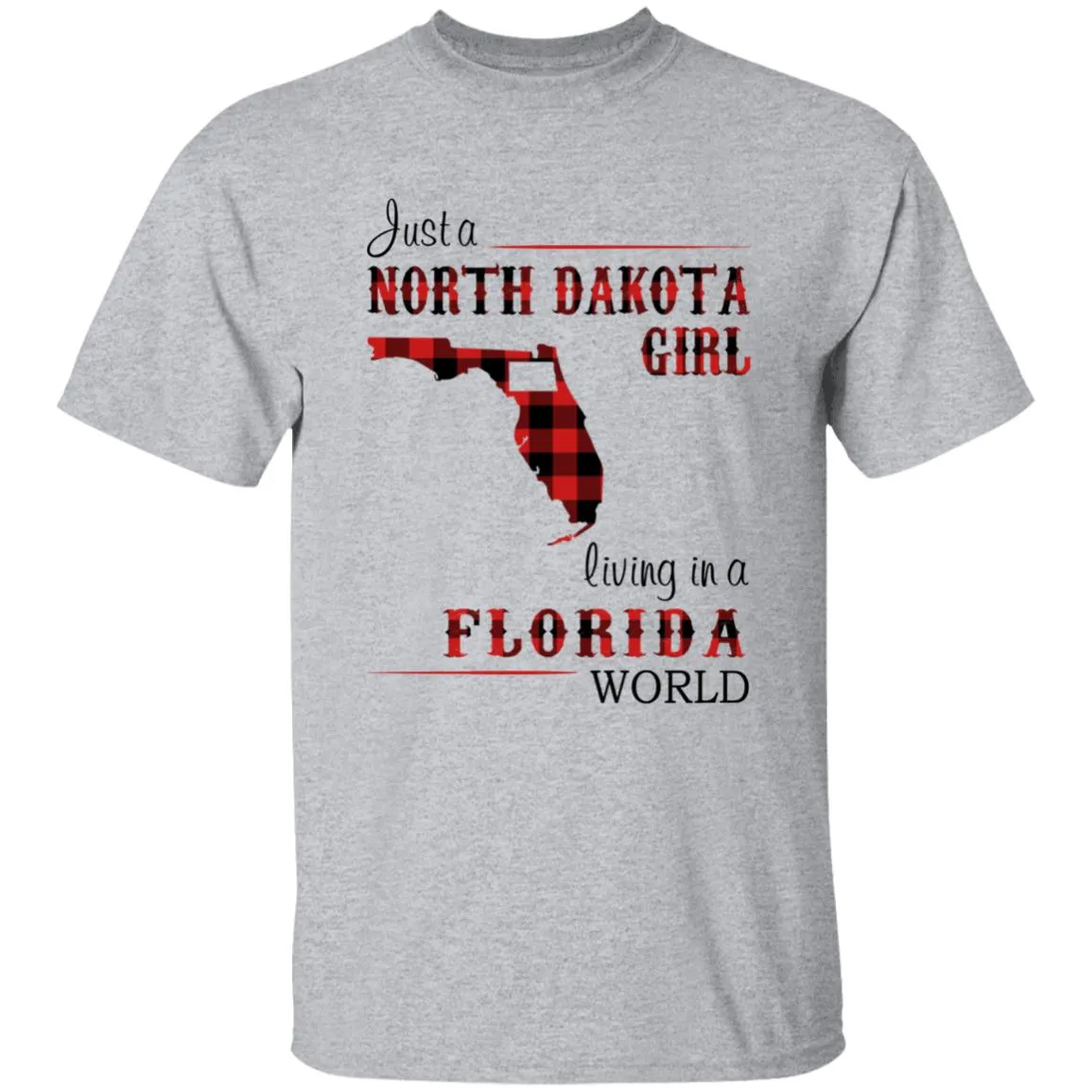Just A North Dakota Girl Living In A Florida World T-shirt