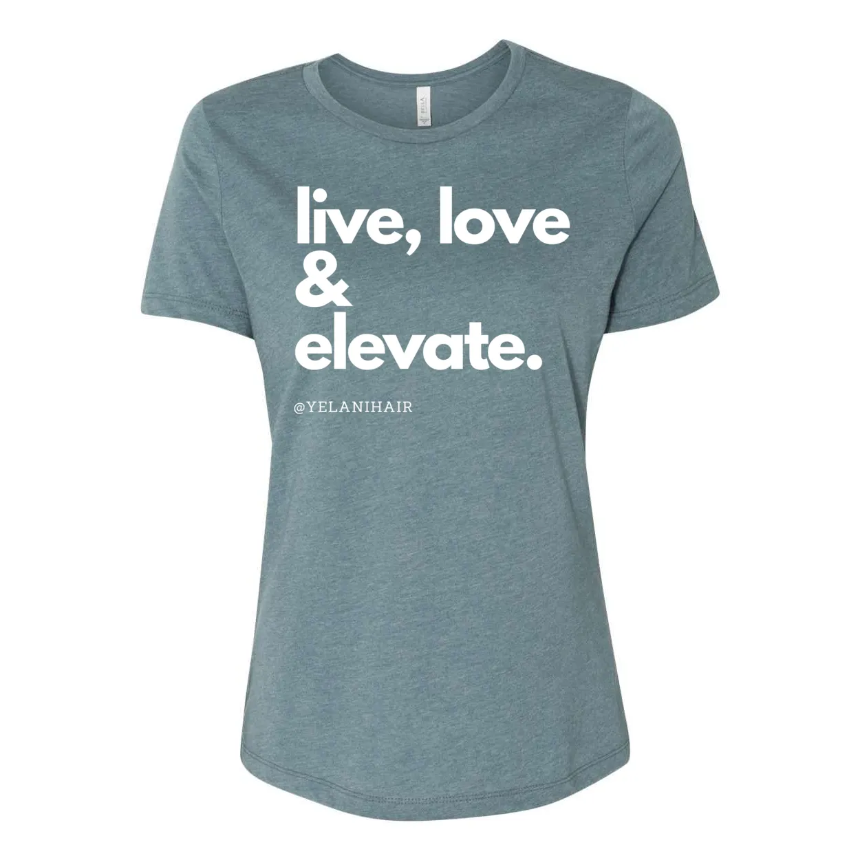 Live, Love & Elevate Women’s Relaxed Fit T-Shirt – Inspirational Message