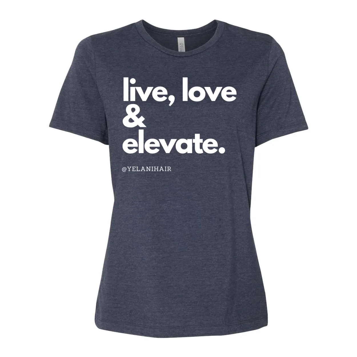 Live, Love & Elevate Women’s Relaxed Fit T-Shirt – Inspirational Message