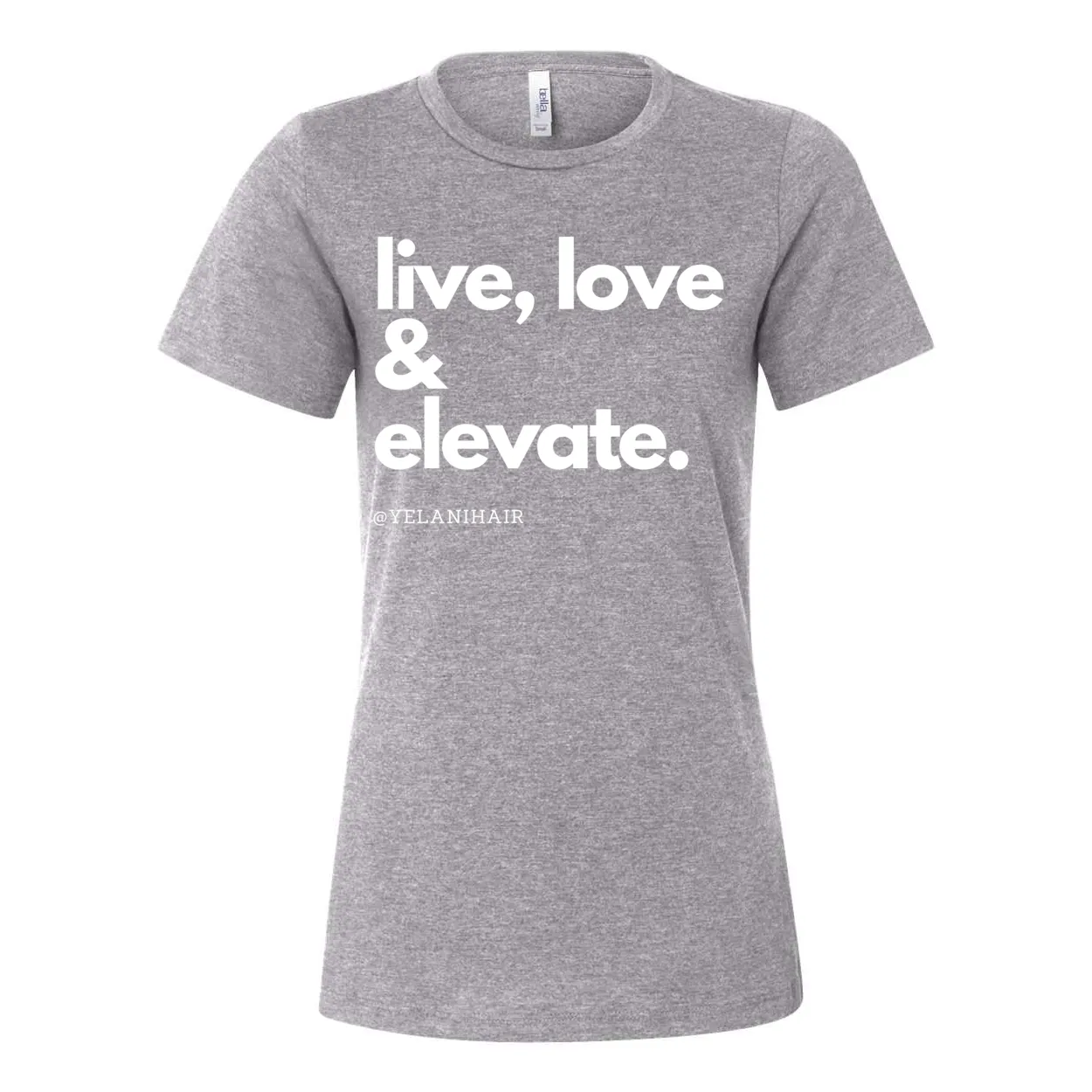 Live, Love & Elevate Women’s Relaxed Fit T-Shirt – Inspirational Message