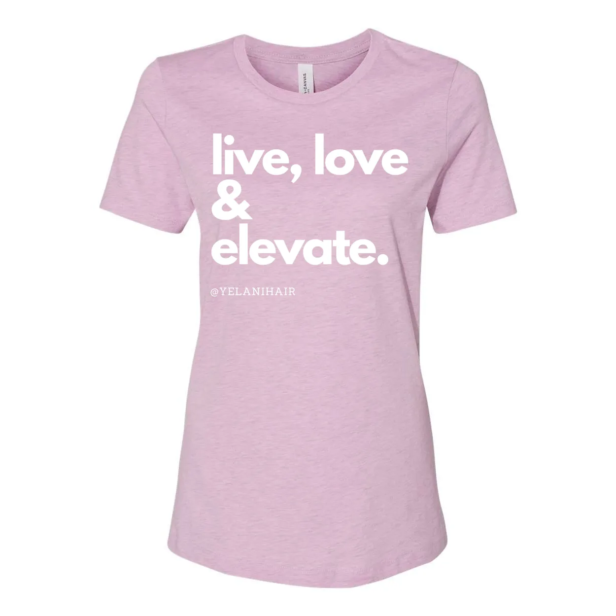 Live, Love & Elevate Women’s Relaxed Fit T-Shirt – Inspirational Message