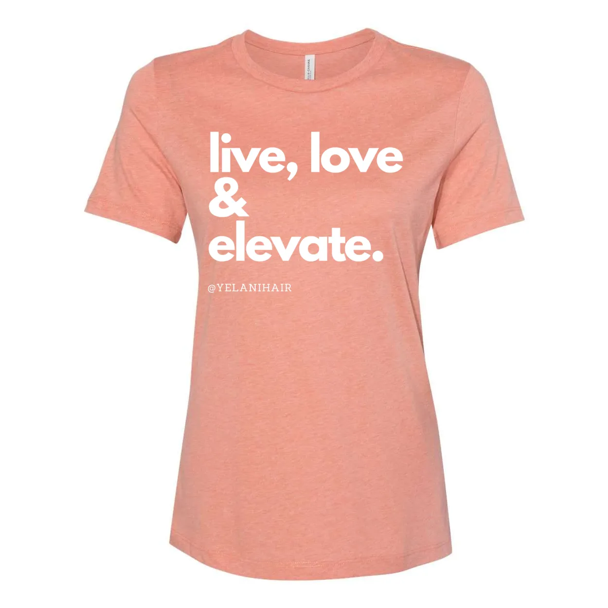 Live, Love & Elevate Women’s Relaxed Fit T-Shirt – Inspirational Message