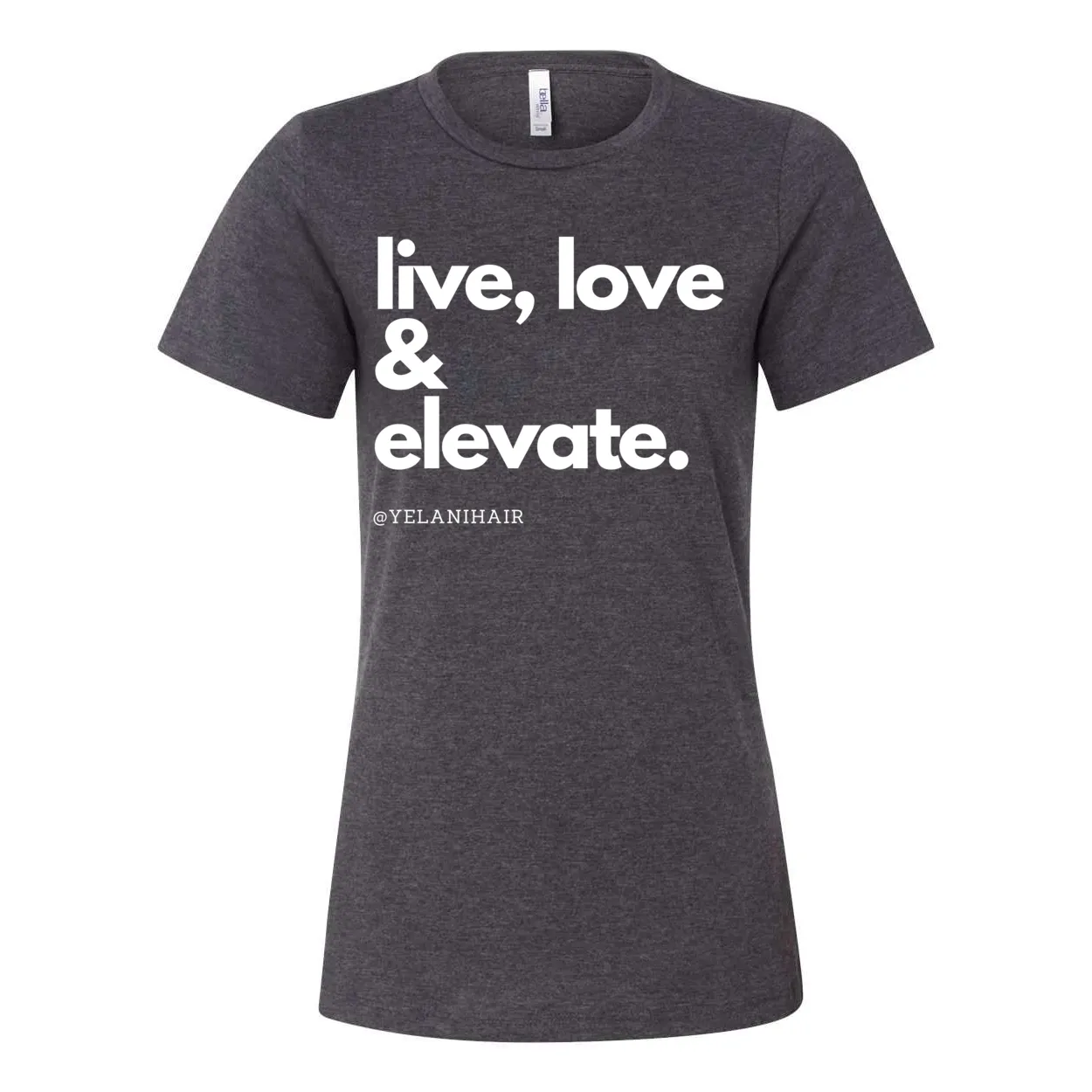Live, Love & Elevate Women’s Relaxed Fit T-Shirt – Inspirational Message