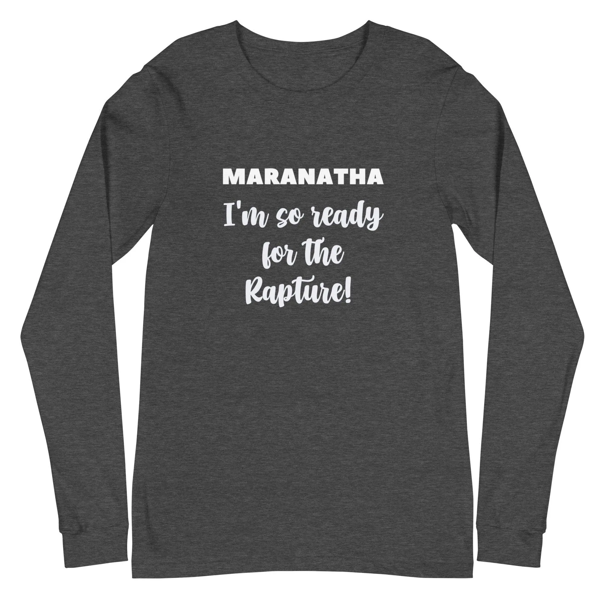 Maranatha Rapture Ready 2-Sided Long Sleeve T-Shirt
