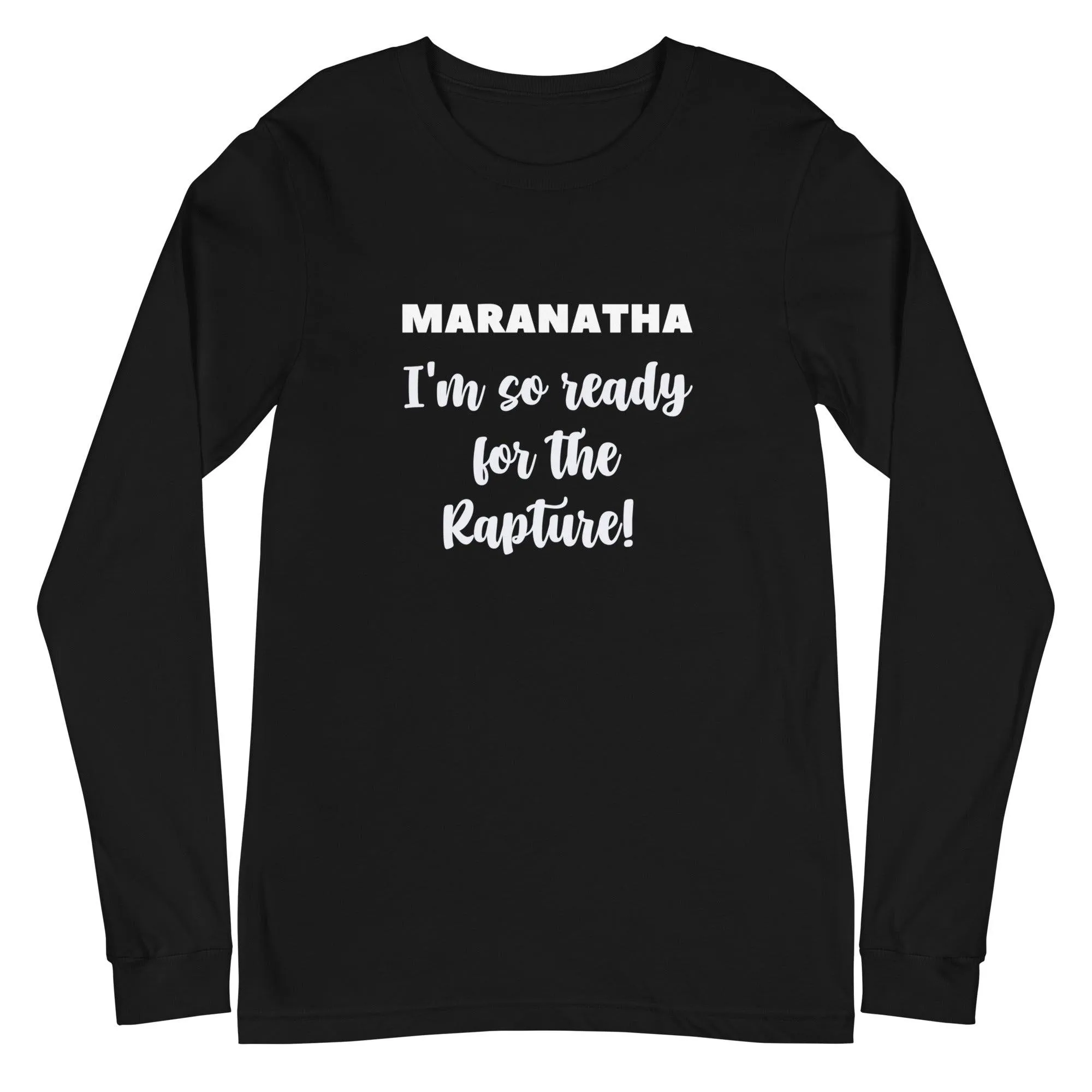 Maranatha Rapture Ready 2-Sided Long Sleeve T-Shirt