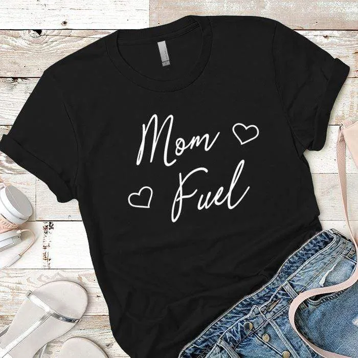 Mom Fuel Heart Premium Tees
