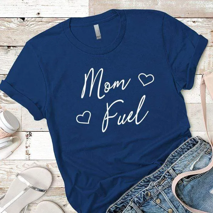 Mom Fuel Heart Premium Tees