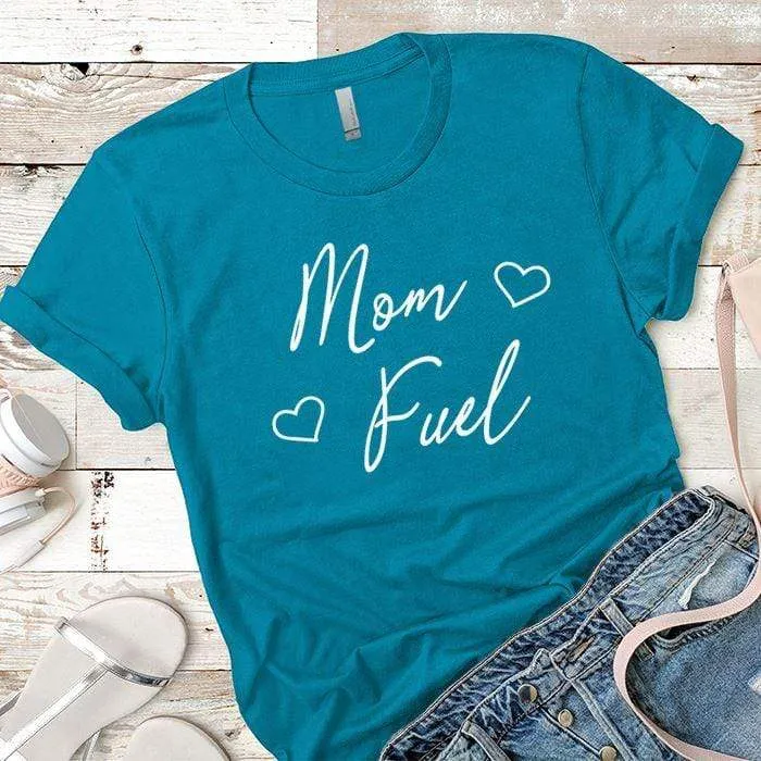 Mom Fuel Heart Premium Tees