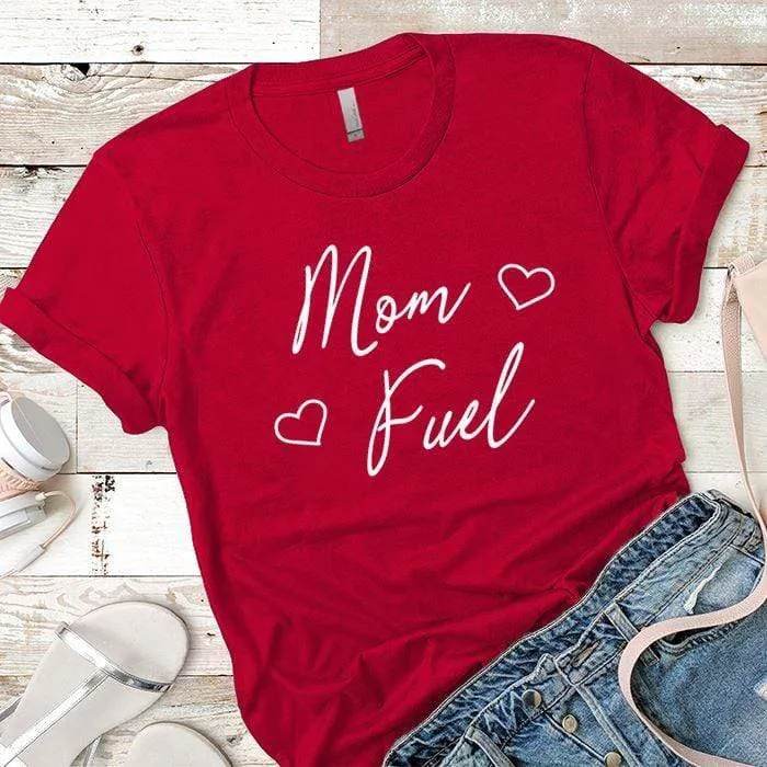Mom Fuel Heart Premium Tees