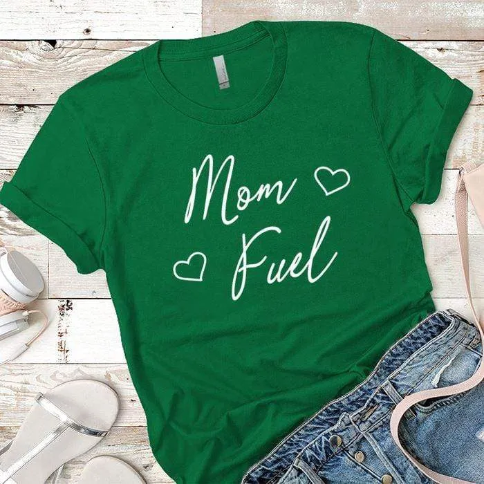 Mom Fuel Heart Premium Tees