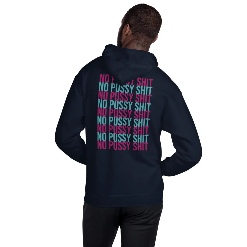 No Pussy Shit Unisex Hoodie