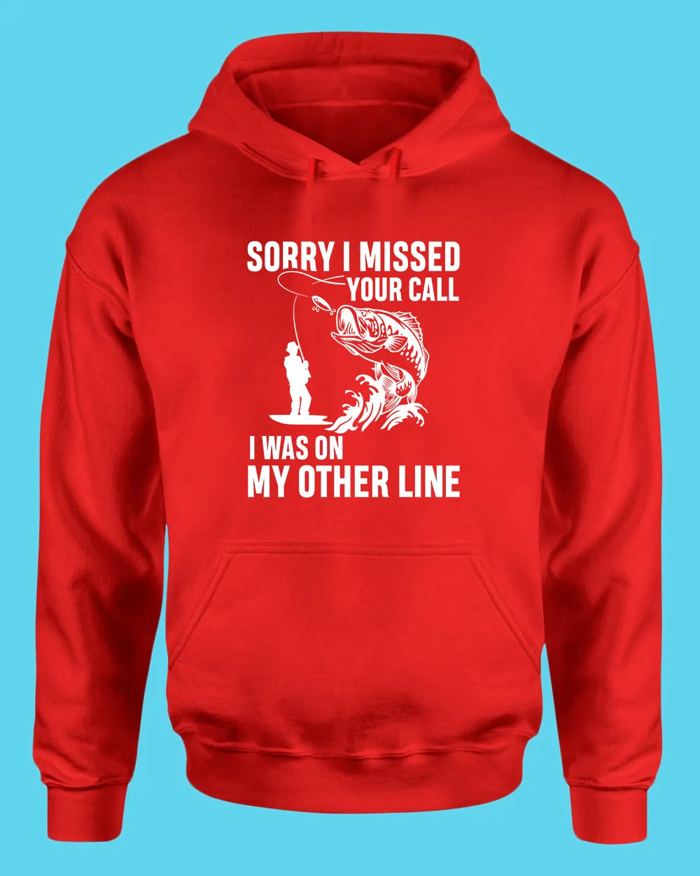 Sorry I missed your call fishing hoodie