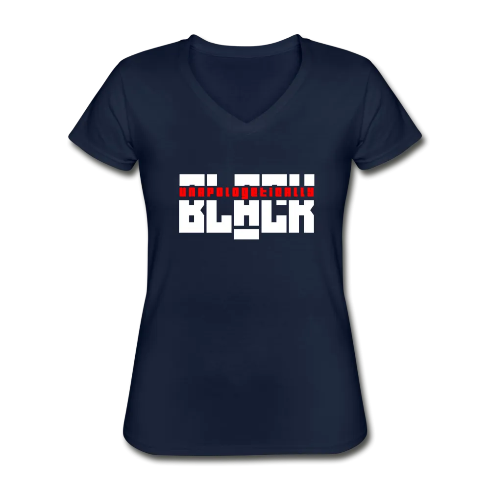 Unapologetically Black - Women's V-Neck T-Shirt