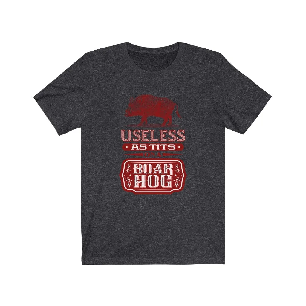 USELESS AS TITS ON A BOAR HOG RED Unisex Jersey Short Sleeve Tee