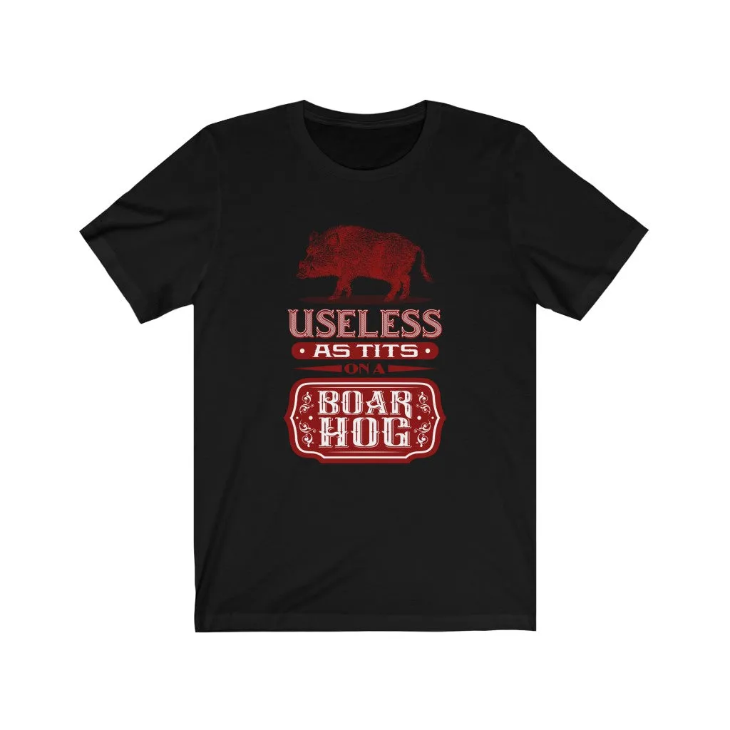 USELESS AS TITS ON A BOAR HOG RED Unisex Jersey Short Sleeve Tee