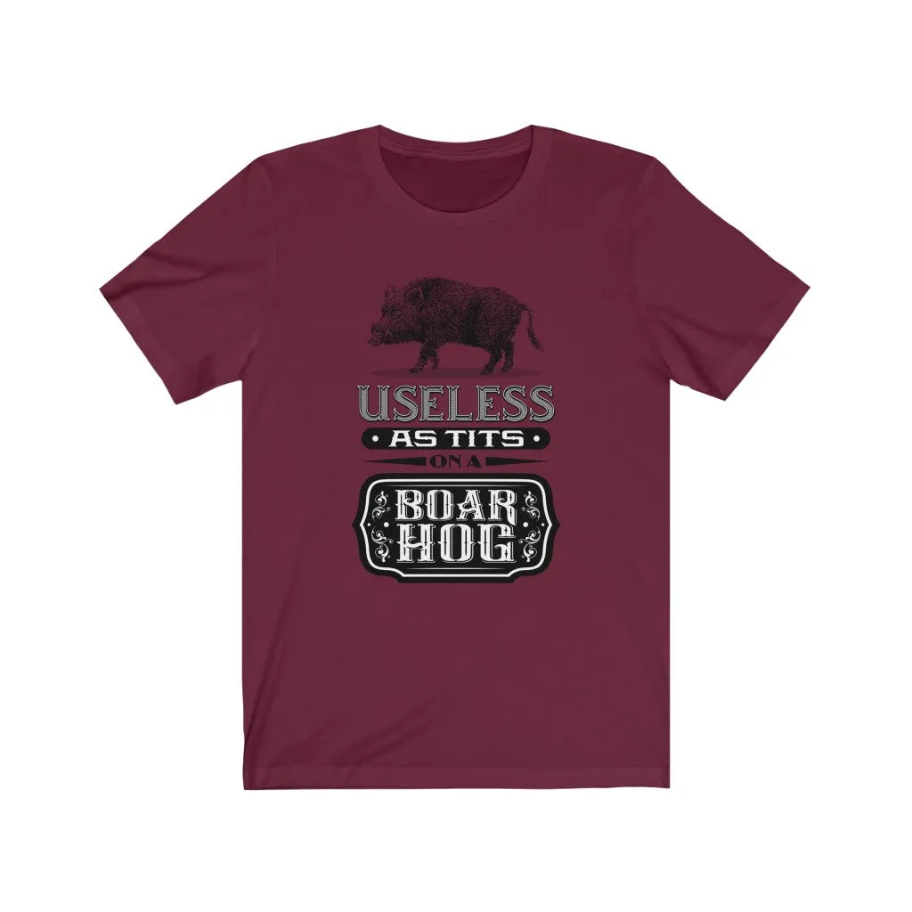 USELESS AS TITS ON A BOAR HOG RED Unisex Jersey Short Sleeve Tee