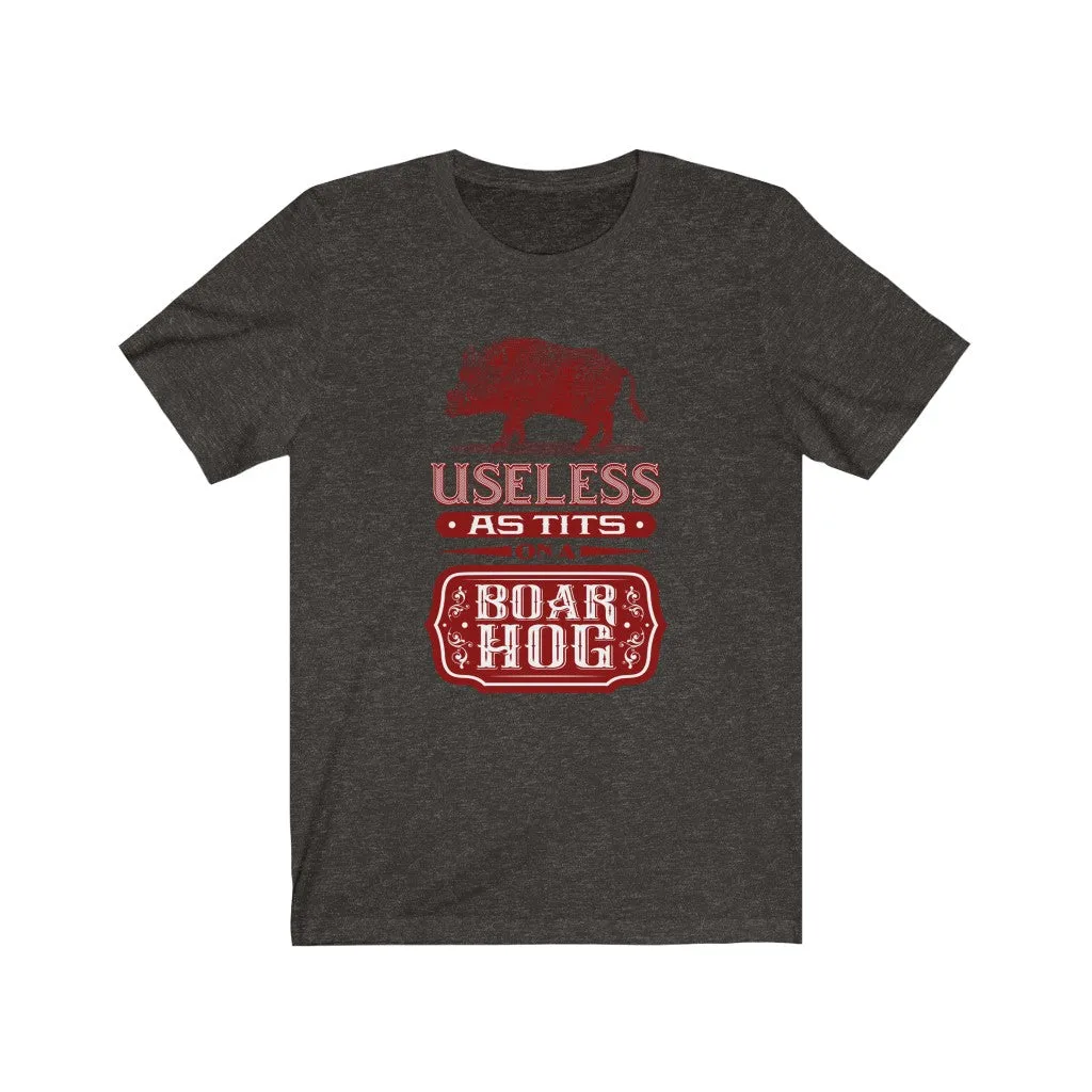 USELESS AS TITS ON A BOAR HOG RED Unisex Jersey Short Sleeve Tee