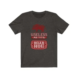 USELESS AS TITS ON A BOAR HOG RED Unisex Jersey Short Sleeve Tee
