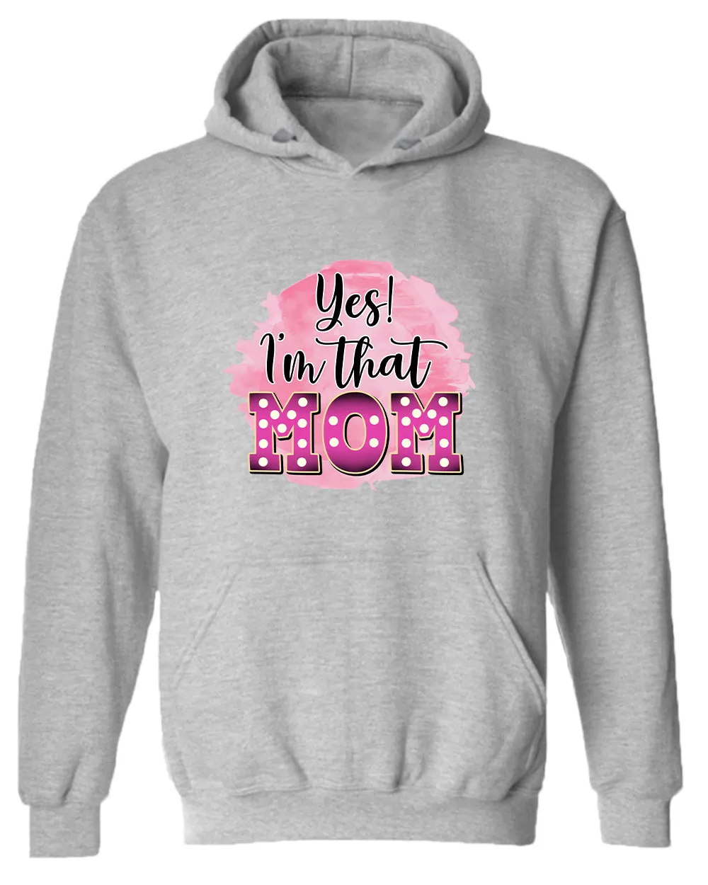 Yes i'm that mom hoodie