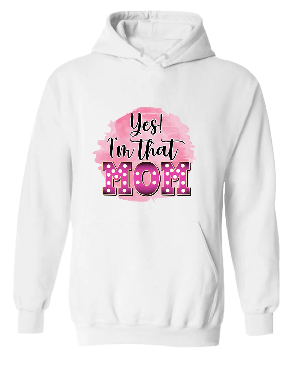 Yes i'm that mom hoodie