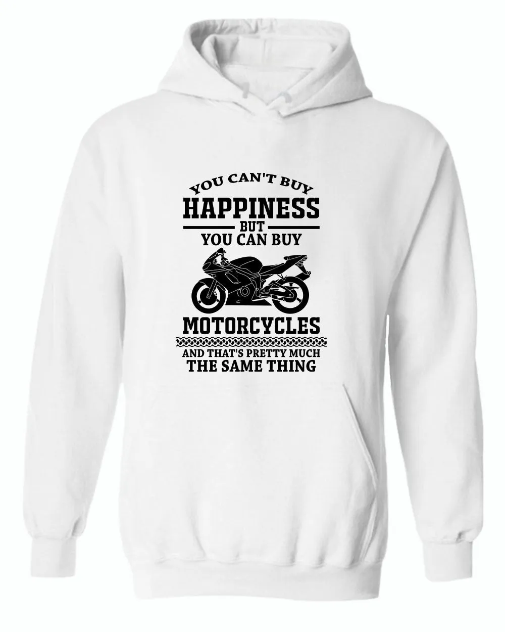 You can't buy happiness, but you can buy motorcycles hoodie